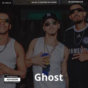 G.H.O.S.T (feat. ZL-KILLA & 16 Ofensivo) (Special Version)