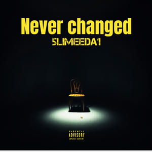 Never changed (Explicit)