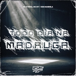 Todo dia na Madruga (Explicit)