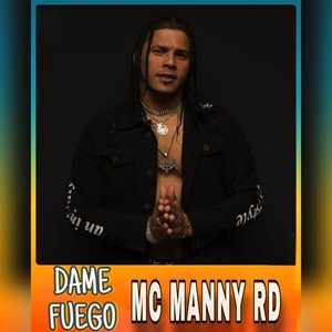 Dame Fuego - MC Manny Rd