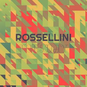 Rossellini Tuesday