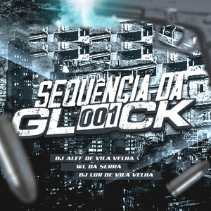 Sequência da Glock 001 (Explicit)