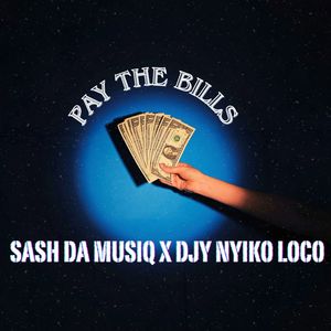 SASH DA MUSIQ - PAY THE BILLS