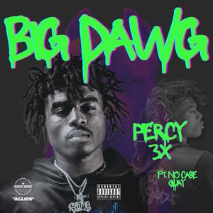 Big Dawg (feat. No Case Quay) [Explicit]