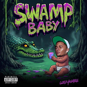 Swamp Baby (Explicit)