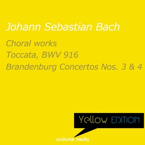 Yellow Edition - Bach: Choral works & Brandenburg Concertos Nos. 3, 4