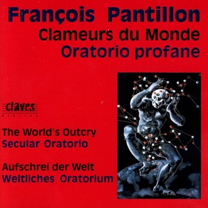 Pantillon: Clameurs du Monde, Oratorio profane