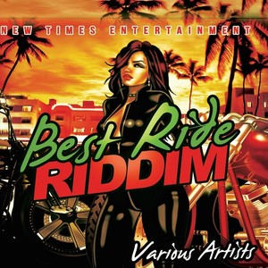 Best Ride Riddim (Explicit)