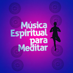Música Espiritual para Meditar
