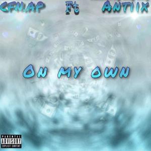 On my own (feat. Antiix) (Explicit)