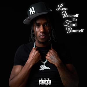 Lose Yourself To Find Yourself (Explicit)