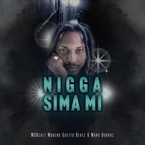 Nigga Sima Mi (feat. Mano Burraz) [Explicit]