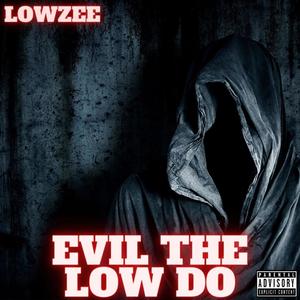 Evil The Low Do (Explicit)