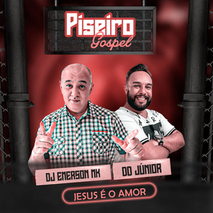 Jesus É o Amor(Piseiro Gospel)
