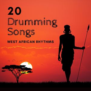 20 Drumming Songs: West African Rhythms