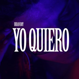 Yo Quiero (Explicit)