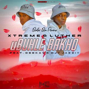 uBuhle Bakho (feat. Ceekay & Djy JazziY) (Explicit)