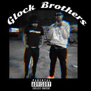 Glock Brothers (Explicit)