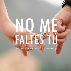 No Me Faltes Tu