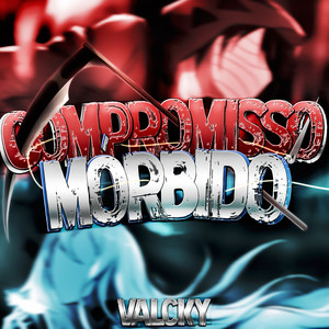 Compromisso Mórbido (Explicit)