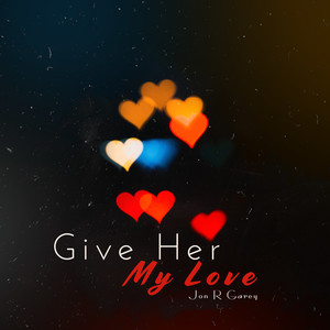 Give Her My Love