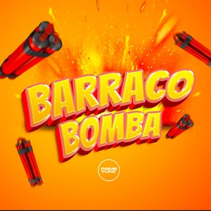 Barraco Bomba (Explicit)