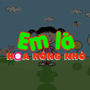 Em là hoa hồng nhỏ