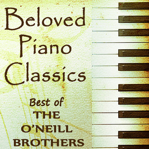 Beloved Piano Classics - Best of The O'Neill Brothers