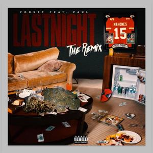 Last Night (feat. Travis Paul) (The Remix|Explicit)