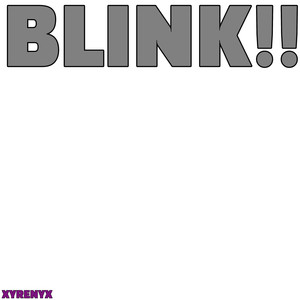 BLINK!!!