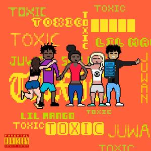 TOXIC (feat. LIL MANGO) [Explicit]