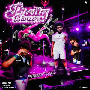 Pretty dancer (feat. 2 slick baby k & Lor wugz) [Explicit]