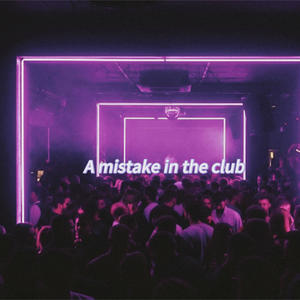 A mistake in the club