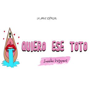 Quiero Ese Toto (Explicit)