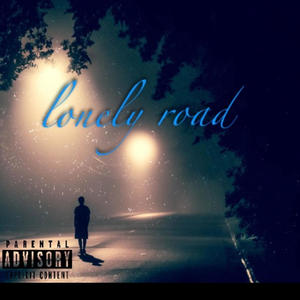 lonley road (Explicit)