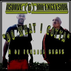 Do What I Gotta (A DJ Eggroll Remix) [Explicit]