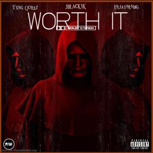 Worth It (feat. Yxng Quellz & Liljayfrmbg) (Radio Edit)