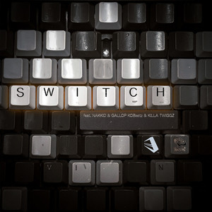 Switch (feat. NAKKID, GALLOP KOBeatz & KILLA TWIGGZ)