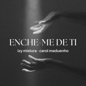 Enche-me de Ti