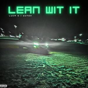 Lean wit it! (feat. YVNG K) (Explicit)