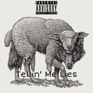 Tellin' Me Lies (Explicit)