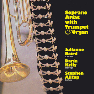 BAIRD, Julianne: Arias with Trumpet and Organ - HANDEL, G.F. / PURCELL, H. / TELEMANN, G.P. / MELANI, A. / MARCHAND, L. / SCARLATTI, A.