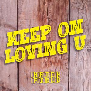 Keep on loving u