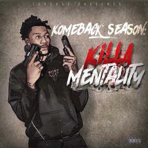 KOMEBACK SEASON : KILLA MENTALITY (Explicit)