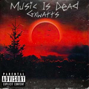 Music Is Dead (Explicit)