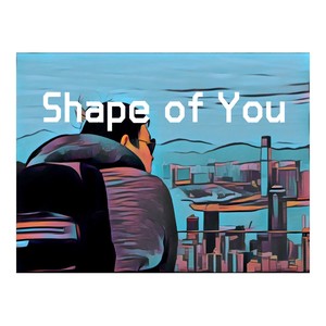 Shape of You(Jz's Loop Cover)