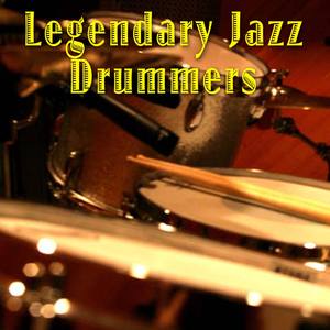 Legendary Jazz Drummers