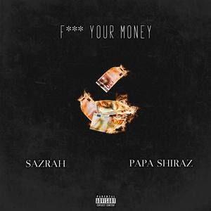 F Your Money(feat. Sazrah) (Explicit)