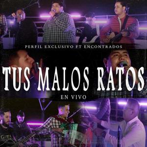 Tus malos ratos (feat. Encontrados) (En vivo)