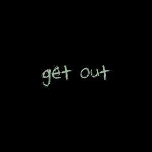 get out (Explicit)